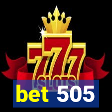 bet 505